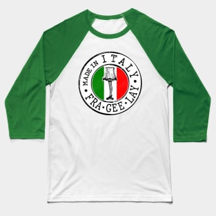 FRA GEE LAY Must Be Italian Baseball T-Shirt